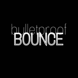 Bulletproof Bounce