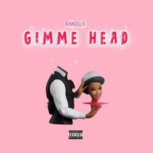 Gimme Head