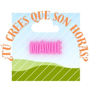 ¿Tú crees que son horas?