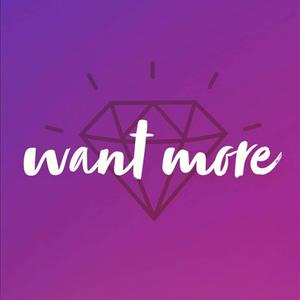 Want More