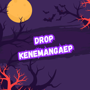 DROP KENEMANGAEP