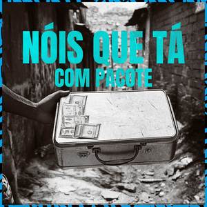 Nóis Que Tá Com o Pacote