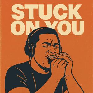 Stuck on You