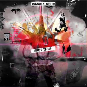 Shut TF Up (feat. DAIRØ)