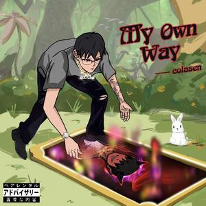 MY OWN WAY