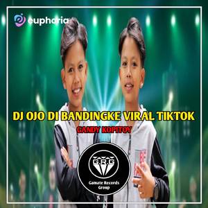 DJ OJO DI BANDINGKE VIRAL TIKTOK