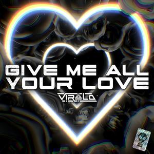 GIVE ME ALL YOUR LOVE