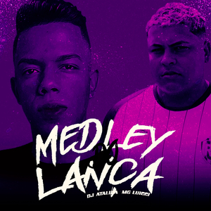 Medley do Lança (feat. MC Luiggi)