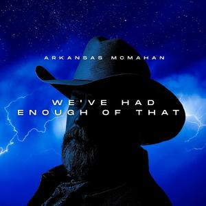 We've Had Enough Of That