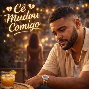 Cê Mudou Comigo