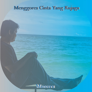 Menggores Cinta Yang Kujaga