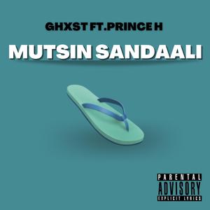 Mutsin Sandaali (feat. Prince H)