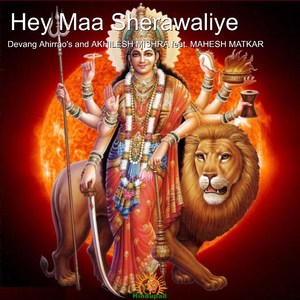 Hey Maa Sherawaliye