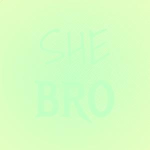 She Bro