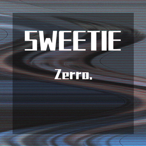 SWEETIE（Prod by XVIBE）