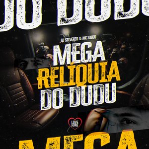Mega Relíquia do Dudu