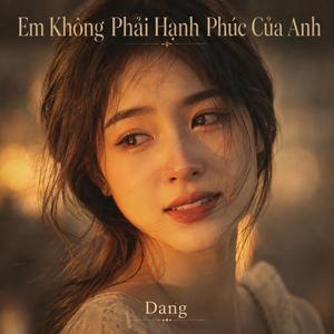 Em Không Phải Hạnh Phúc Của Anh