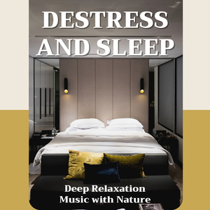 Destress and Sleep