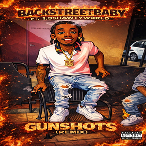 GUNSHOTS (feat. BACKSTREETBABY) (REMIX)