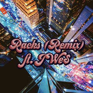 Racks (feat. J. We$) (Remix)