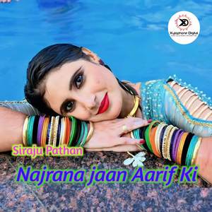 NAJRANA JAAN AARIF KI