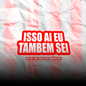 Isso Ai Eu Tambem Sei