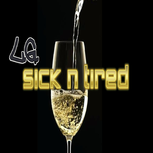 Sick n' Tired