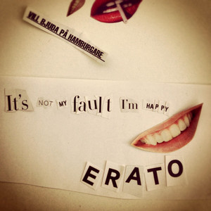 It's Not My Fault I'm Happy