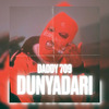 Daddy 7O9 - Dunyadari