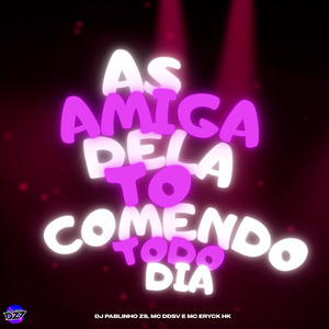 AS AMIGA DELA TO COMENDO TODO DIA