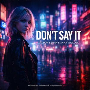 Don´t Say It (Valdor Senna Remix)