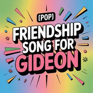 Gideon Friendship Song (Pop)