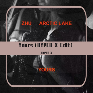 Yours（HYPER X Edit）