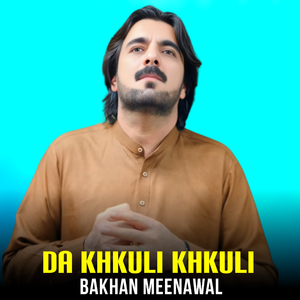 Da Khkuli Khkuli