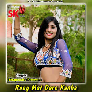 Rang Mat Dare Kanha