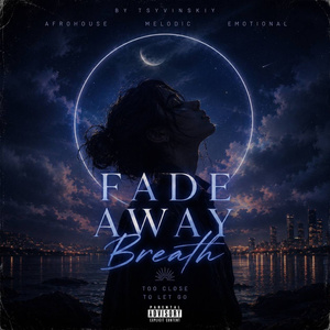 Fade Away Breath