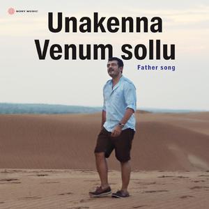 Unakkenna Venum Sollu (Father Song)