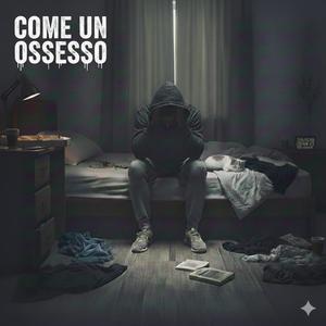 Come Un Ossesso
