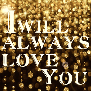 I Will Always Love You