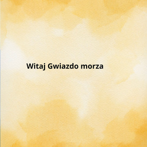Witaj Gwiazdo morza