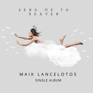 SEND ME TO HEAVEN