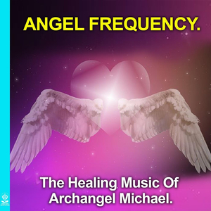 Angel Frequency: The Healing Music of Archangel Michael