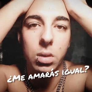 Me amarás igual