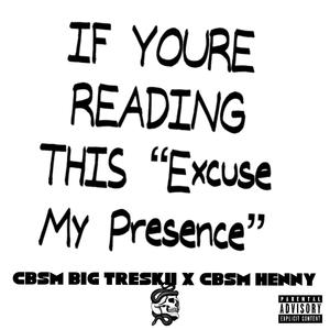 Excuse my presence (feat. CBSM Henny)