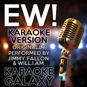 Ew! (Karaoke Instrumental Version)