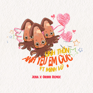 Anh Yêu Em Cực (feat. Minh Vũ) [Jena x Orinn Remix]