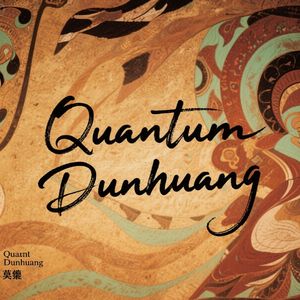 Quantum Dunhuang