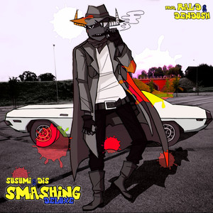 Smashing Deluxe (Prod. Ral'd & Dendush)