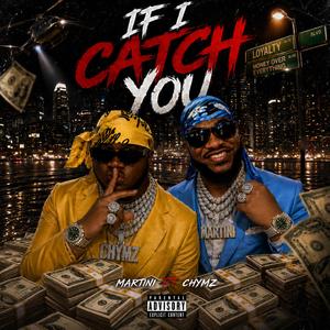 If i catch you