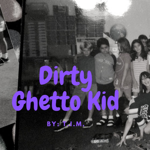 Dirty Ghetto Kid